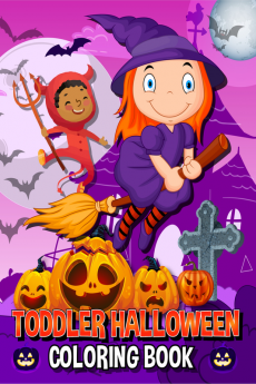 Toddler Halloween Coloring Book : A Super Cute Halloween-Themed Coloring Book For Kids Preschoolers Kindergarten Perfect Gift For The Holidays