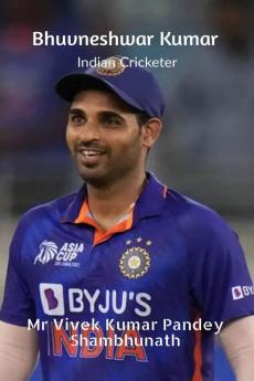 Bhuvneshwar Kumar : Indian Cricketer