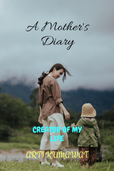 A mother's diary : Creator of my life