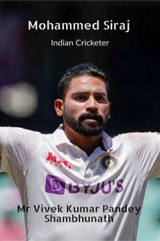 Mohammed Siraj : Indian Cricketer