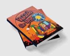 Vehicle for Boys : Kids Coloring Book