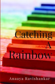 Catching A Rainbow
