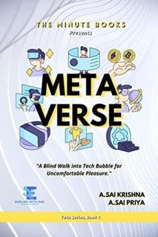 The Minute Books: Metaverse : A Blind Walk into Tech Bubble for Uncomfortable Pleasure.