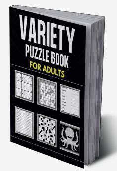 Variety Puzzle Book For Adults : 180 Puzzle Games for Adults and Seniors | Crossword Kakuro Word Search Nonogram Sudoku and Word Scramble