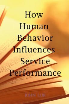 How Human Behavior Influences Service Performance