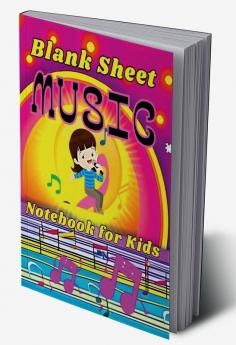 Blank Sheet Music Notebook for Kids : Wonderful Music Writing for Kids and Beginners /Manuscript Paper Wide Staff (12 Staves Per Page)