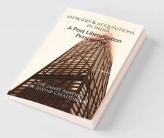 Mergers and Acquisitions in India: A Post Liberalisation Perspective