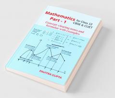 Mathematics for class 12 (CBSE &amp;amp; CUET) Part-1: Concept-clearing notes and formulae with examples