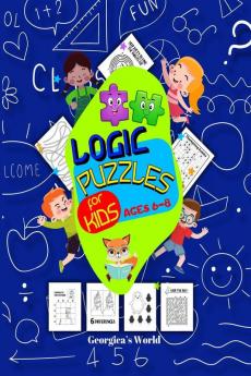 Logic Puzzles for Kids Ages 6-8 : Fun Workbook with Challenging Games for Clever Children