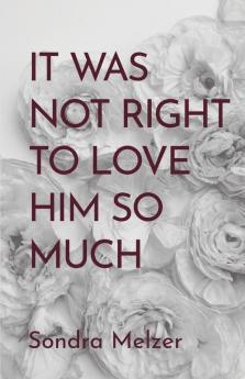 It Was Not Right To Love Him So Much