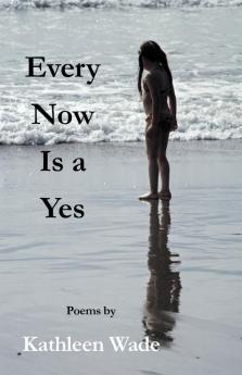 Every Now Is a Yes