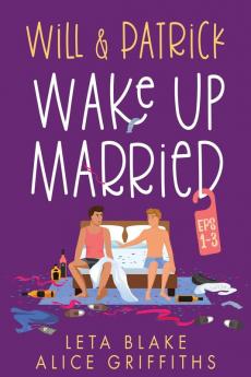 Will & Patrick Wake Up Married Episodes 1-3