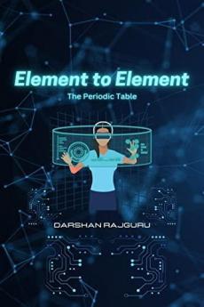 Element to Element: The Periodic Table : Understanding The Periodic Table