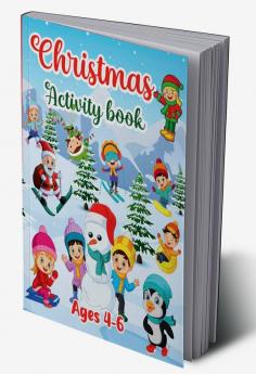 Christmas Activity Book for kids Ages 4-6 : Workbook for Children with 150 Activities: Coloring Dot to Dot Tracing Mazes Games Logic Puzzles Cut and Paste