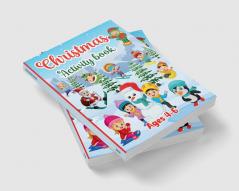 Christmas Activity Book for kids Ages 4-6 : Workbook for Children with 150 Activities: Coloring Dot to Dot Tracing Mazes Games Logic Puzzles Cut and Paste