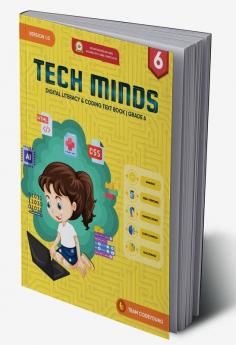 TECH MINDS Version 1.0 : DIGITAL LITERACY & CODING TEXT BOOK | GRADE 6