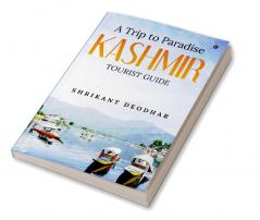 A Trip to Paradise - Kashmir : Tourist Guide