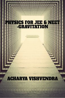 PHYSICS FOR JEE &amp; NEET-GRAVITATION