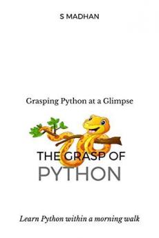 The Grasp of Python : Learning Python within a morning walk