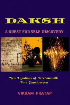DAKSH: A QUEST FOR SELF-DISCOVERY