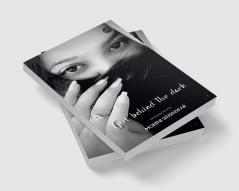 GIRL BEHIND THE DARK / गर्ल बिहाइंड द डार्क