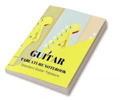 Guitar Tablature Notebook : Perfect Music Paper Sheet for Musicians/ Blank Guitar Tablature Book for Music Composition and Songwriting