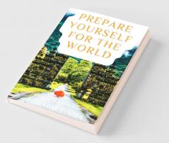 Prepare Yourself For the World