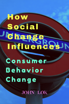 How Social Change Influences : Consumer Behavior Change