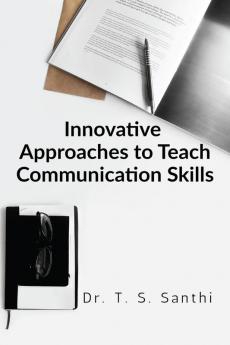 INNOVATIVE APPROACHES TO TEACH COMMUNICATION SKILLS