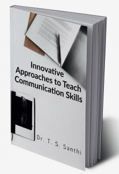 INNOVATIVE APPROACHES TO TEACH COMMUNICATION SKILLS