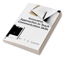 INNOVATIVE APPROACHES TO TEACH COMMUNICATION SKILLS