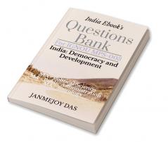 Questions Bank For IGNOU MPS-003 India: Democracy and Development : Useful for MA - Political Science (MPS) - 1st Year MA - Public Administration(MPA) &amp; MA - Sociology - 2nd Year