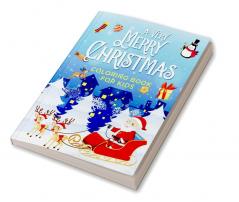 A Very Merry Christmas Coloring Book for Kids : Beautiful and Unique Designs of Pure Christmas Fun for Children