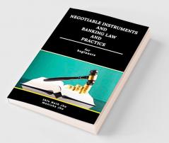 Negotiable Instruments and Banking Law and Practice : for Beginners