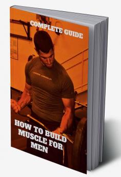 HOW TO BUILD MUSCLE