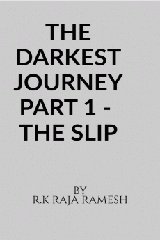 THE DARKEST JOURNEY PART 1 - THE SLIP