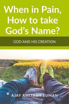 When in Pain How to take God’s Name?