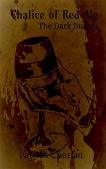 Chalice of Red Ale : The Dark Bushes