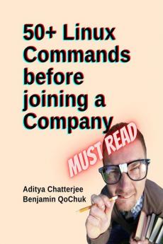 50+ Linux Commands before joining a Company