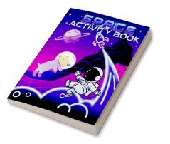 Space Activity Book : A Fun Workbook for Children Ages 6-10