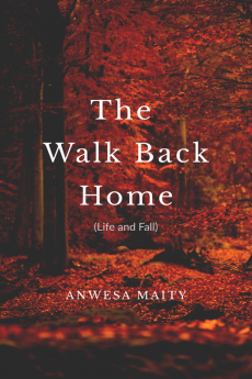 The Walk Back Home : Life and Fall