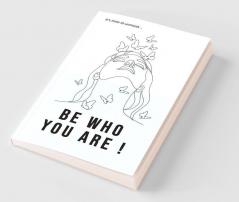 Be Who You Are!