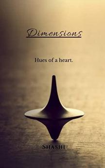 Dimensions : Hues of a heart