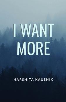 I Want More