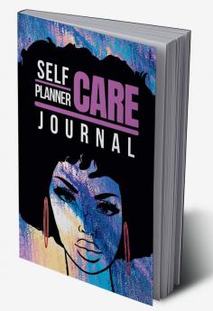 Self Care Planner : A Daily Health Journal and Planner