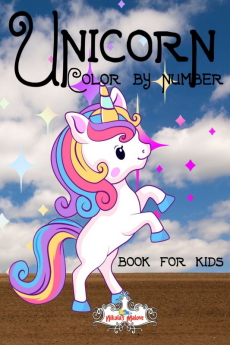 Unicorn color by number book for kids : Let's put the numbers together and color what picture did we uncover?