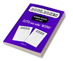 Dots and Boxes Game Book : A Simple Funny and Classic Paper and Pen Game for Children and Adults