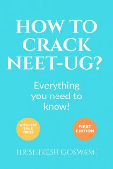 HOW TO CRACK NEET-UG? : Everything you need to know!