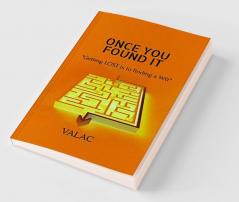 Once You Found It : &quot;Getting LOST is to Finding a WAY&quot;