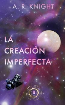 La Creación Imperfecta (Horizontes Infinitos Nº 2) (Spanish Edition)